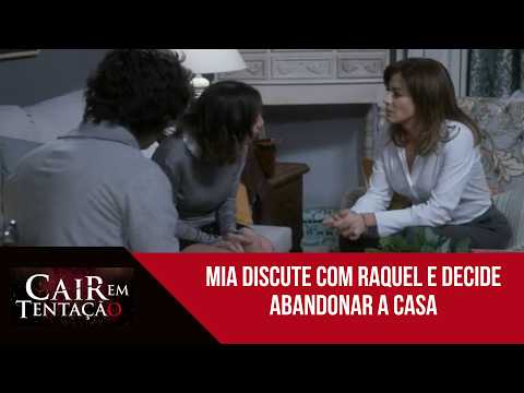 Mia discute com Raquel e decide abandonar a casa | Cair Em Tentação