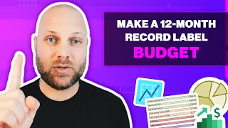 How To Do a 12 Month Budget For a Record Label and Music Releases