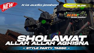 DJ SHOLAWAT ALLAH ALLAH AGHISNA # KIA AUDIO JEMBER # STYLE PARTY TASSO