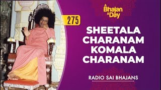 275 - Sheetala Charanam Komala Charanam | Radio Sai Bhajans screenshot 3