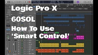 Logic Pro X - 60SOL: How To Use 'Smart Control'