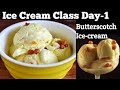 Ice Cream Class Day -1~Butterscotch Ice-Cream| बेस एक आईस्क्रीम अनेक-Butter Scotch Ice Cream Recipe