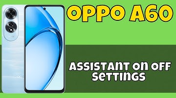 OPPO A60 Assistant On Off Settings || How to enable Google Assistant || How to disable Assistant
