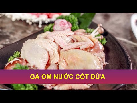Video GÀ OM NƯỚC CỐT DỪA | VTC9 - youtube