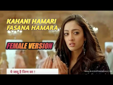 Kahani hamari fasana hamara female version  Yeh jadu hai jinn ka  star plus