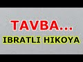 TAVBA...IBRATLI HIKOYA