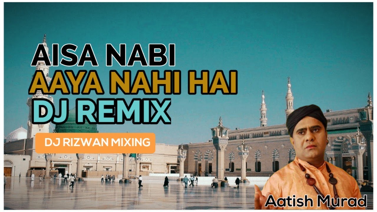 Aisa Nabi Aaya Nahi Hai Dj Remix Qawwali   Aatish Murad Qawwal   Dj Rizwan Mixing   Dj Point