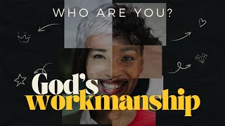 God's Workmanship | Who Are You Series  Ash Smith