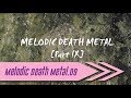 🌺 Melodic Death Metal【Part IX】
