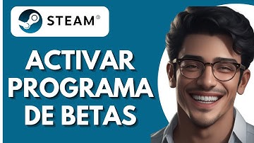 Como Activar el Programa de Betas del Cliente de Steam
