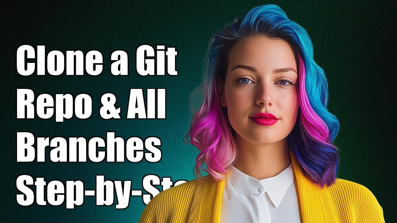 How to Clone a Git Repository with All Branches: Step-by-Step Guide ...