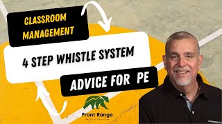 Classroom Management Advice for PE - 4 step whistle system