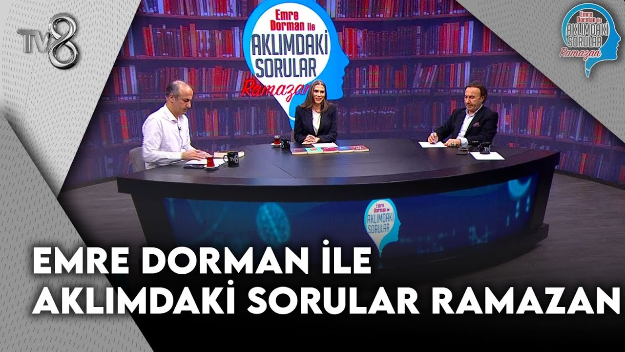 Emre Dorman ile Aklımdaki Sorular Ramazan | 22 Mart 2025 