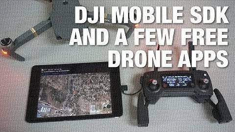 DJI Mobile SDK 4.0 and Free Drone Apps