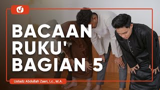 Fikih Doa dan Dzikir: Bacaan Ruku' (Bagian 5) - Ustadz Abdullah Zaen, Lc., M.A.