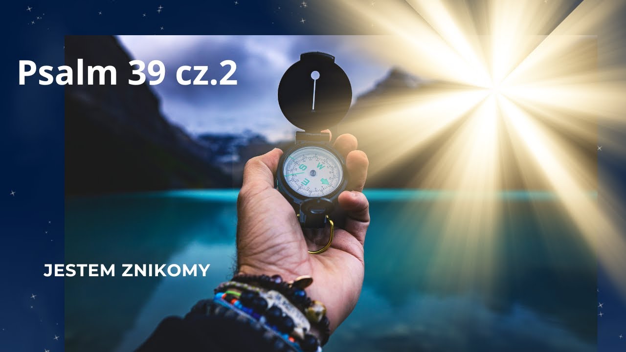 Psalm 39 cz. 2 (śpiewany)-  Wysłuchaj Boże mojej modlitwy bo moje życie przemija