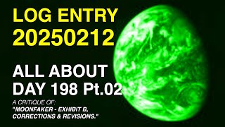 Log Entry 20250212 - All About Day 198 Pt.02