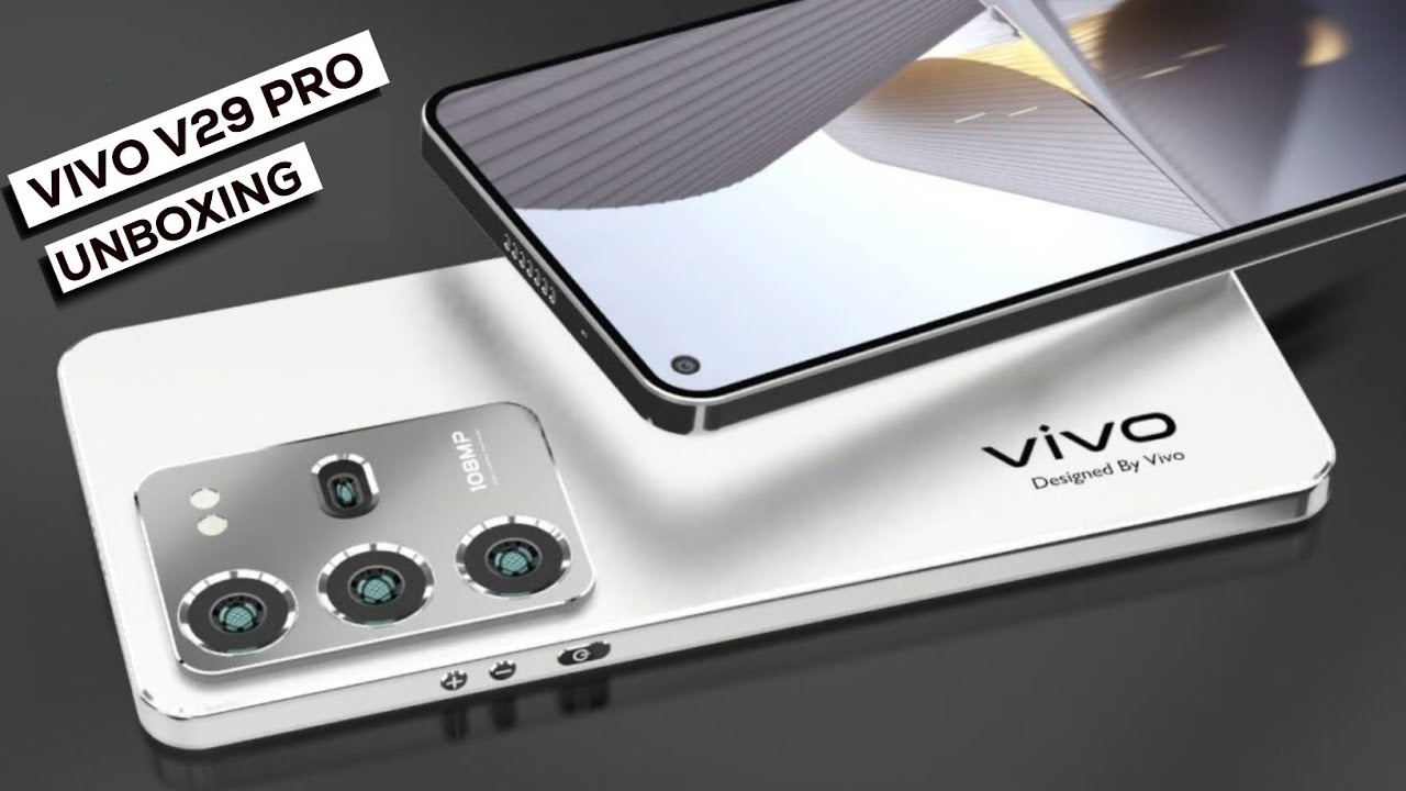 Vivo V29 Pro Unboxing Full Review Vivo V29 Pro Price Launch Date vivo-v29-pro-unboxing-full-review-vivo-v29-pro-price-launch-date