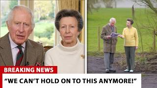 King Charles And Princess Anne REVEAL SHOCKING Truths! It's TIME To Confess Everything!
