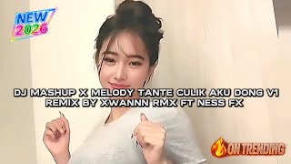 Download Lagu DJ MASHUP X MELODY TANTE CULIK AKU DONG V1 BY XWANNN RMX FT NESS FX MP3