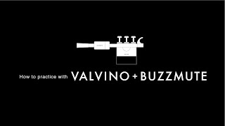 How to practice with VALVINO+BUZZMUTE