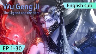 ENG SUB | The Legend and the Hero | Wu Geng Ji | Season 1 [EP1-30] english highlights