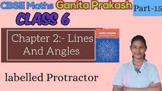 Ganita Prakash Maths Class 6 Chapter 2 Lines And Angles Topic:- labelled Protractor 