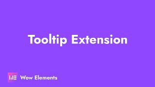 How to Use the Tooltip Extension in Elementor | Wow Elements Tutorial