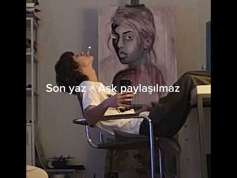 son yaz × aşk paylaşılmaz (senin hayatın yalan)