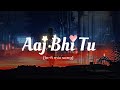 Aaj Bhi Tu | N.K. | Heart Touching Romantic Hindi Song 2025 | Official Music Video