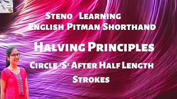 Halving Principles Circle S After Half Length Strokes Shorthand | Pitman Shorthand | Steno Learning