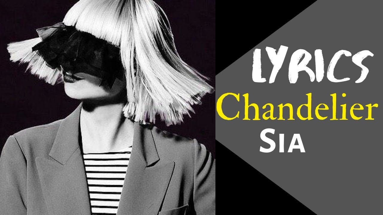 sia chandelier lyrics chandelier sia lyrics YouTube