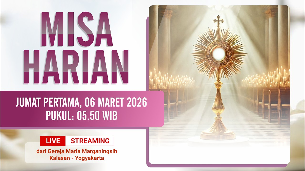 MISA HARIAN - JUMAT PERTAMA, 06 MARET 2026 | PUKUL 05.50 WIB