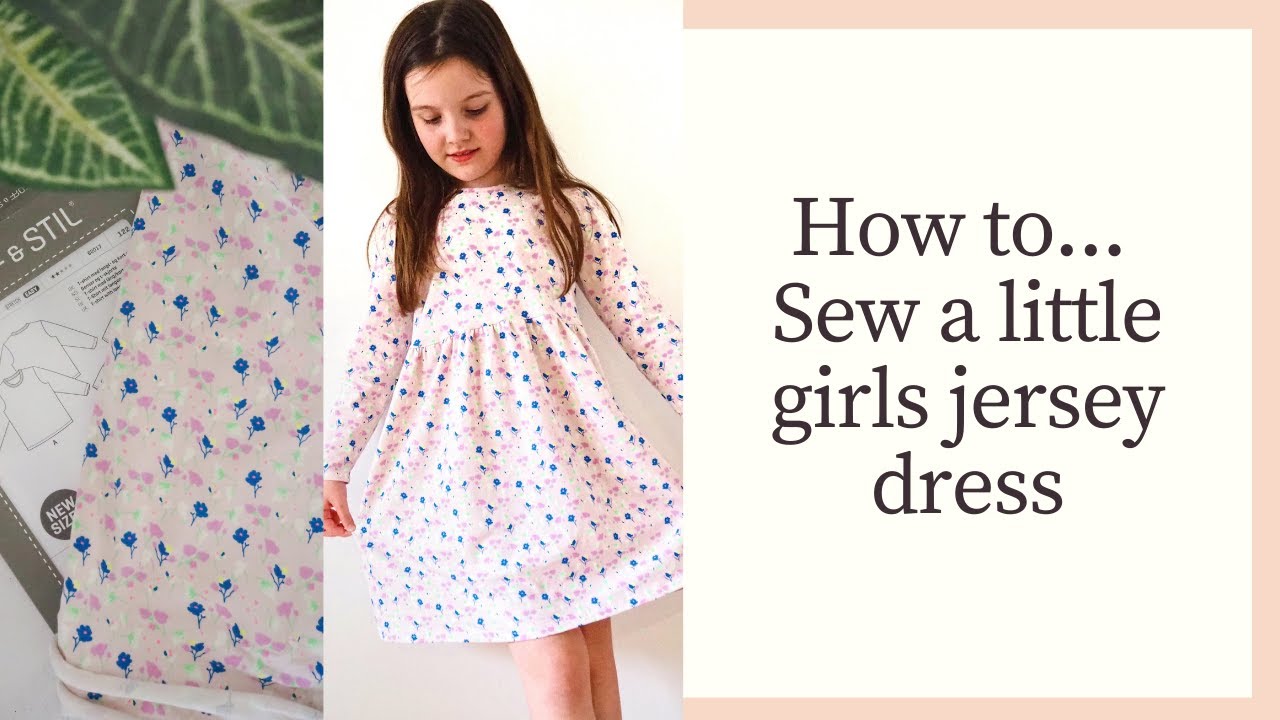 How to... Sew a little girls jersey dress | Sewalong | Sewing with ...