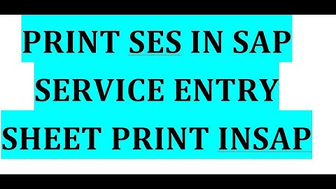 HOW TO PRINT Service Entry Sheet (SES) IN SAP MM MODULE using ML83