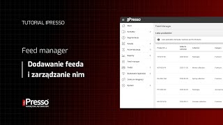 [PL] Feed manager - dodawanie feeda i zarządzanie nim || Tutorial iPresso