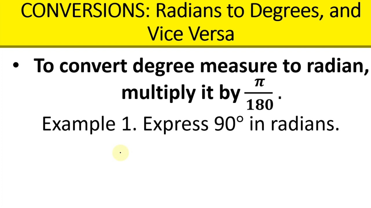 Converting Radians to Degrees, and Vice Versa