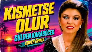 Gülden Karaböcek - Kısmetse Olur (Cover Remix)