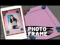 How to make a photo frame at home || make awesome photo frame || DIY