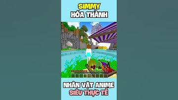 Simmy Hóa Thành Nhân Vật Anime Siêu Thực