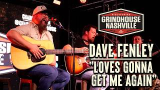 Dave Fenley - Loves Gonna Get Me Again