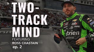 TWO-TRACK MIND featuring Ross Chastain |  Episode 2