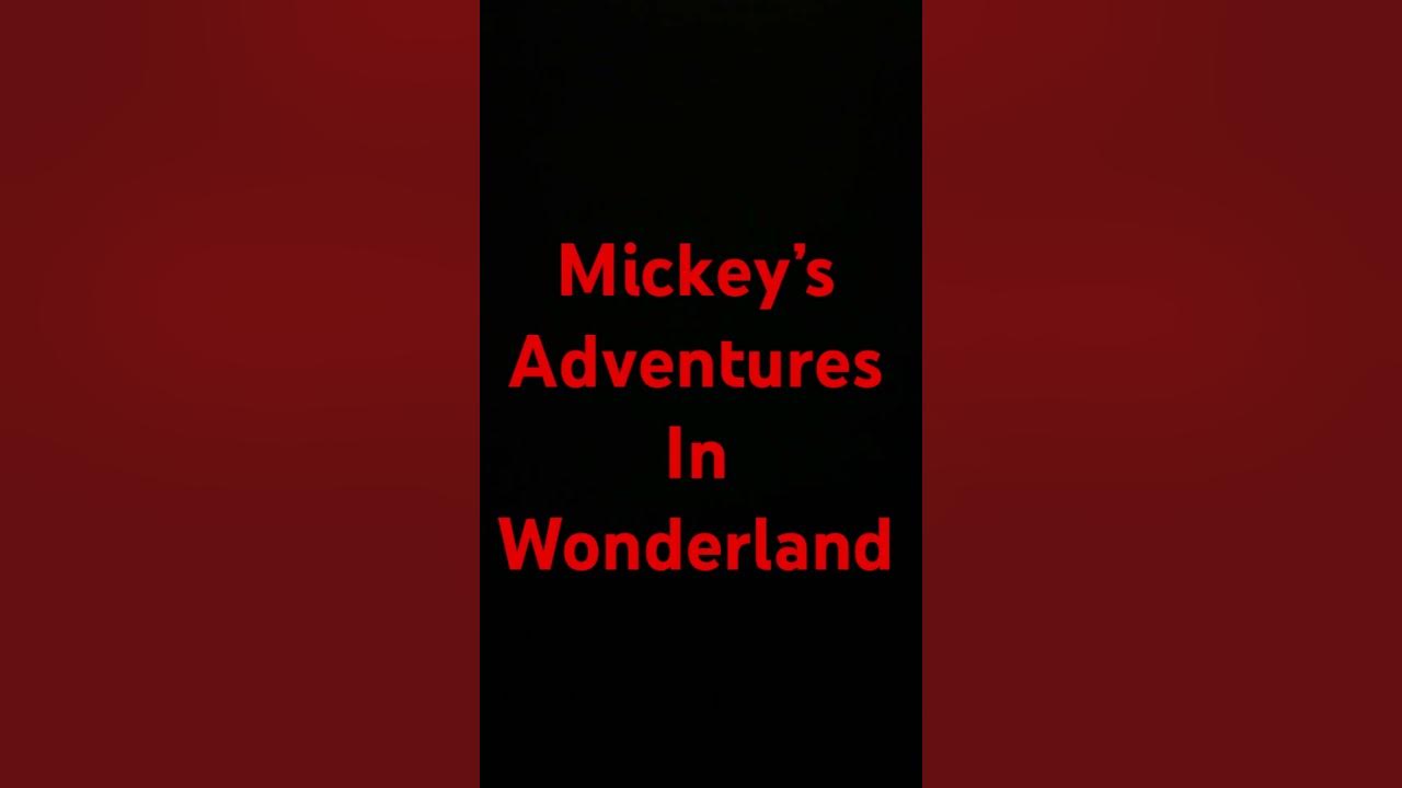 Where Can I Watch Mickey's Adventures In Wonderland Mickey’s Adventure In Wonderland - YouTube