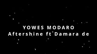 Yowes Modaro - Aftershine ft. Damara.de ( Karaoke Lirik Video )