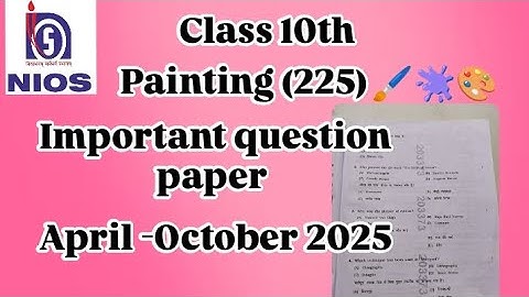 NIOS CLASS-10TH Painting (225) 🎨🫟🖌️ Important question paper 2025 👈🏼