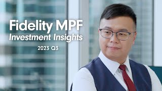 3-min market outlook: How to navigate uncertainty in Q3 - Fidelity MPF Investment Insights 2023Q3