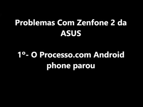 o com.android.phone processo parou Mensagens processo Asus de Zenfone2 da Problemas erro: O o com.android.phone processo parou Mensagens processo Asus de Zenfone2 da Problemas erro: O