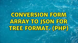 Conversion form array to json for tree format. (php)