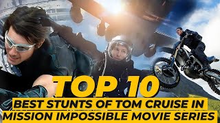 Top 10 Best stunts of Tom Cruise in Mission Impossible movies