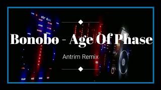 Bonobo   - Age Of Phase - REMIX